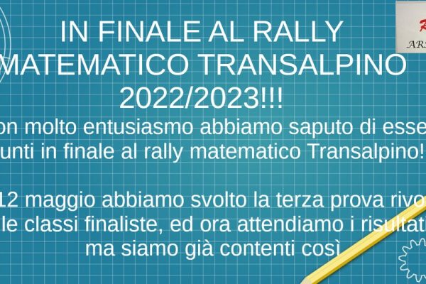 IN FINALE AL RALLY MATEMATICO TRANSALPINO 2022/2023!!!